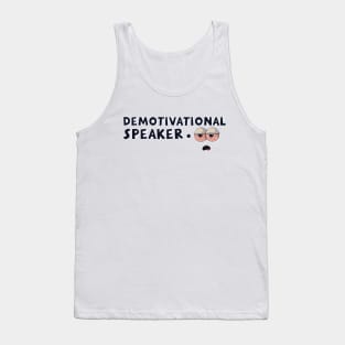 I am the demotivational speaker Tank Top